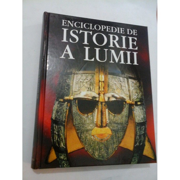   ENCICLOPEDIE  DE ISTORIE  A LUMII - Editura Aquila